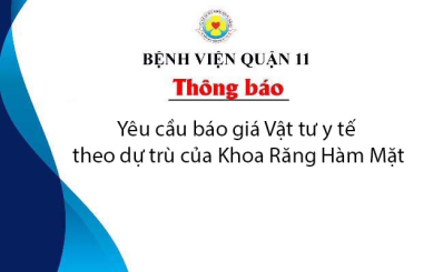 Thông báo Yêu cầu báo giá Vật tư y tế theo dự trù của Khoa Răng Hàm Mặt